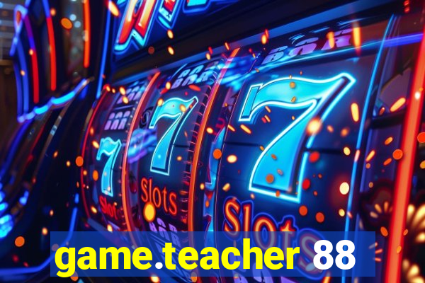 game.teacher 88